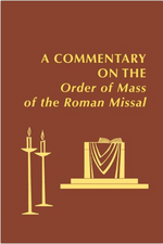 A Commentary on the Order of Mass of The Roman Missal: A New English Translation - NN6247-Church Life-Liturgical Press-Michigan Church Supply