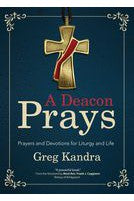 A Deacon Prays: Prayers & Devotions for Liturgy and Life - EZ00179-Church Life-Ave Maria-Michigan Church Supply