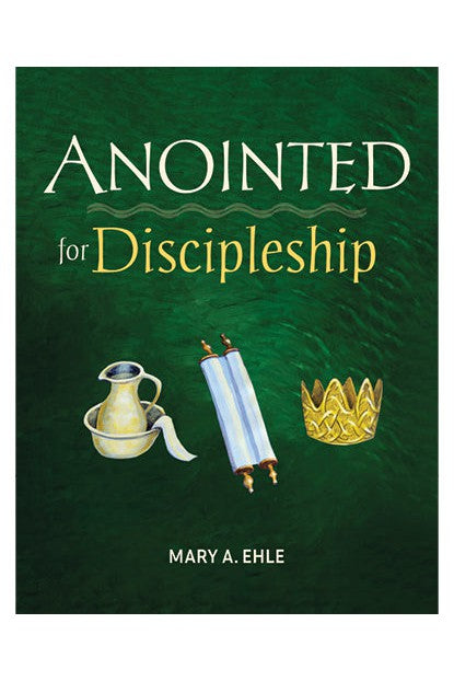 Anointed for Discipleship - OWEAFD-Church Life-Liturgy Training Publications-Michigan Church Supply