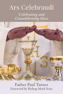 Ars Celebrandi: Celebrating and Concelebrating Mass - NN6643-Inspirational Gifts-Liturgical Press-Michigan Church Supply