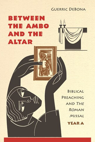 Between the Ambo and the Altar- Year A - NN3459-Church Life-Liturgical Press-Michigan Church Supply