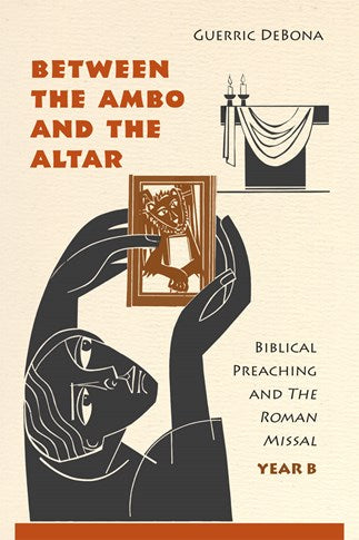 Between the Ambo and the Altar - Year B - NN3524-Church Life-Liturgical Press-Michigan Church Supply