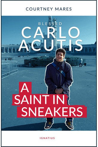 Blessed Carlo Acutis: A Saint in Sneakers - IP45443-Church Life-Ignatius Press-Michigan Church Supply