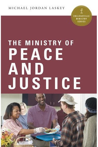 Collegeville Ministry Series-Church Life-Liturgical Press-The Ministry of Peace and Justice-Michigan Church Supply