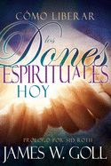 Como Liberar Los Dones Espirituales Hoy - 9781629116082-Inspirational Gifts-Spring Arbor-Michigan Church Supply