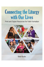 Connecting the Liturgy with Our Lives - OWECLLC-Church Life-Liturgy Training Publications-Michigan Church Supply