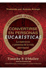 Convertirse en personas eucarísticas - 9781646802715-Inspirational Gifts-Ave Maria-Michigan Church Supply