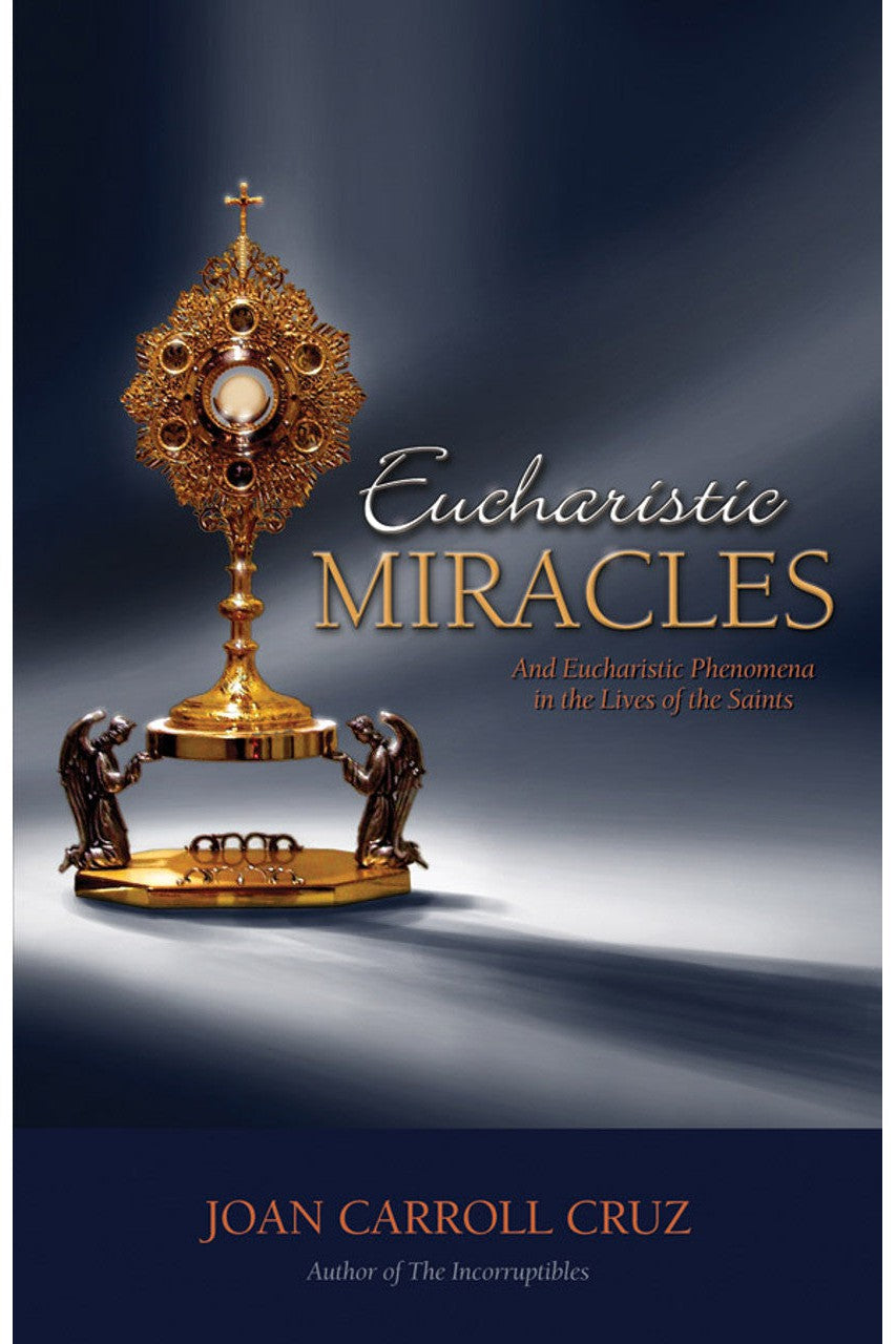 Eucharistic Miracles: And Eucharistic Phenomenon in the Lives of the Saints - TN1047-Church Life-Tan Publishing-Michigan Church Supply