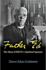 Father Ed: The Story of Bill W.'s Spiritual Sponsor - 9781626984868-Inspirational Gifts-Maryknoll Fathers and Brothers-Michigan Church Supply