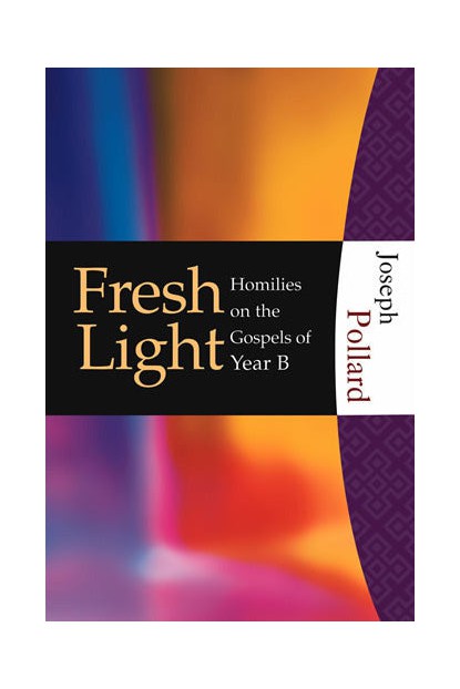 Fresh Light: Homilies on the Gospels of Year B - OWHFFLB-Church Life-Liturgy Training Publications-Michigan Church Supply