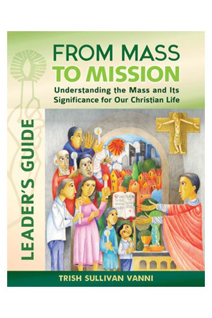 From Mass to Mission Leader's Guide - OWFMML-Church Life-Liturgy Training Publications-Michigan Church Supply