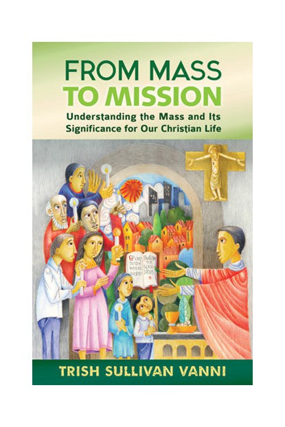 From Mass to Mission - OWFMM-Church Life-Liturgy Training Publications-Michigan Church Supply