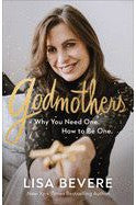 Godmothers: Why you need one. - 9780800736859-Inspirational Gifts-Spring Arbor-Michigan Church Supply