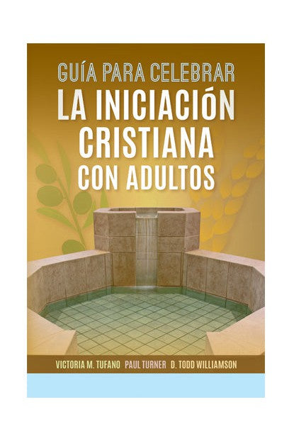 Guia para celebrar la iniciacion cristiana con adultos - OWSGCCIA-Church Life-Liturgy Training Publications-Michigan Church Supply