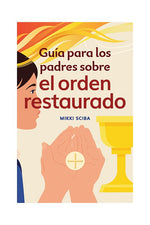 Guia para los Padres Sobre el Orden Restaurado-Inspirational Gifts,Church Life-Liturgy Training Publications-Michigan Church Supply