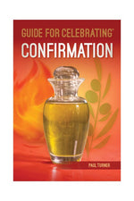 Guide for Celebrating Confirmation-Inspirational Gifts,Church Life-Liturgy Training Publications-Michigan Church Supply