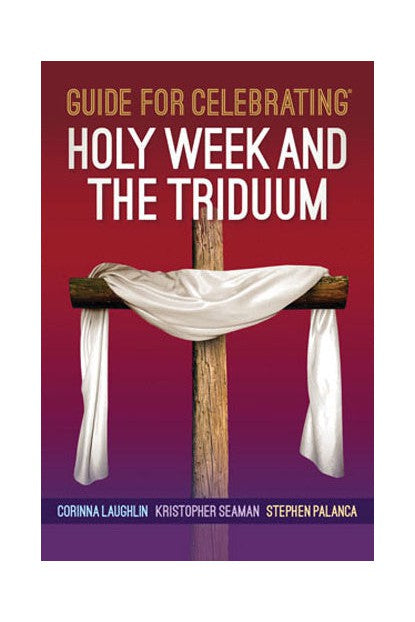 Guide for Celebrating Holy Week and the Triduum - OWEGCHWT-Inspirational Gifts,Church Life-Liturgy Training Publications-Michigan Church Supply