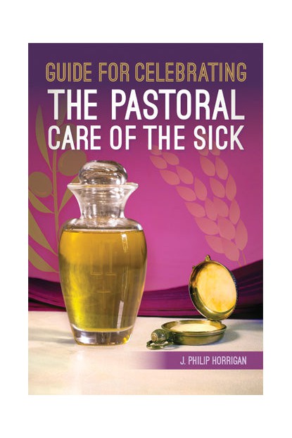 Guide for Celebrating the Pastoral Care of the Sick - OWEGCPCS-Church Life-Liturgy Training Publications-Michigan Church Supply