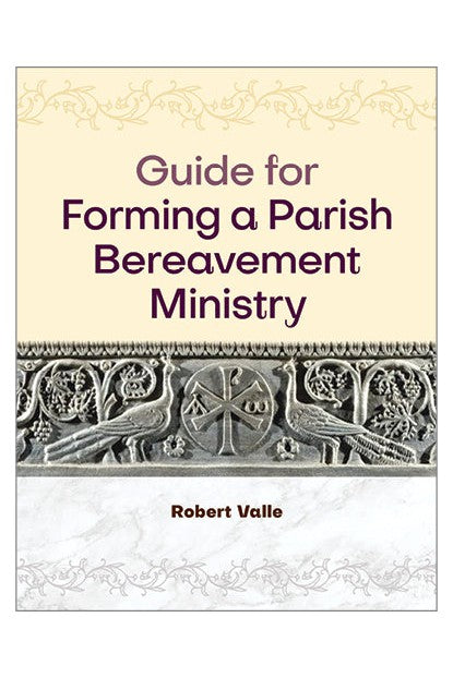 Guide for Forming a Parish Bereavement Ministry - OWFPBM-Church Life-Liturgy Training Publications-Michigan Church Supply