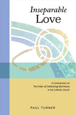 Inseparable Love - A Commentary on The Order of Celebrating Matrimony in the Catholic Church - NN6353-Church Life-Liturgical Press-Michigan Church Supply