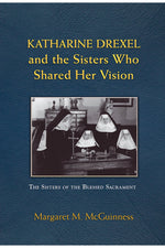 Katharine Drexel and the Sisters who Shared her Vision - JE56580-Inspirational Gifts-Paulist Press-Michigan Church Supply