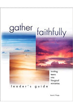 Leader's Guide for Gather Faithfully: Inviting Teens into Liturgical Ministries - WR1343-Inspirational Gifts-St Mary's Press-Michigan Church Supply