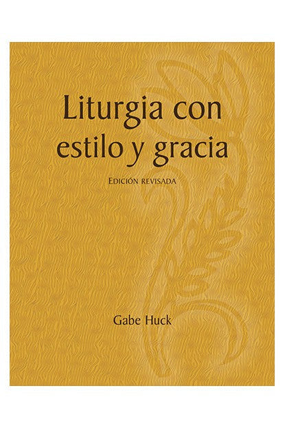 Liturgia con estilo y gracia Edicion revisada - OWSLSGR-Inspirational Gifts,Church Life-Liturgy Training Publications-Michigan Church Supply