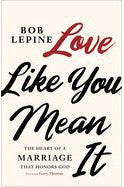 Love Like you Mean it - 9781535996730-Inspirational Gifts-Spring Arbor-Michigan Church Supply