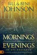 Mornings and Evenings in His Presence - 9780768454703-Inspirational Gifts-Spring Arbor-Michigan Church Supply