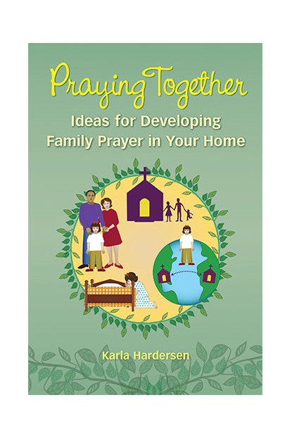 Praying Together: Ideas for Developing Family Prayer in Your Home - OWPRT-Inspirational Gifts-Liturgy Training Publications-Michigan Church Supply