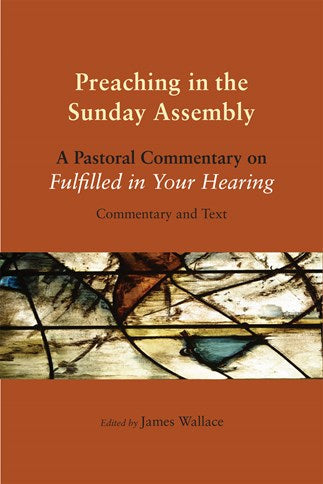 Preaching in the Sunday Assembly: A Pastoral Commentary on Fulfilled in Your Hearing-NN3346-Church Life-Liturgical Press-Michigan Church Supply