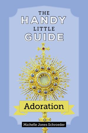 The Handy Little Guide to Adoration - IWT1995-Inspirational Gifts-Our Sunday Visitor-Michigan Church Supply