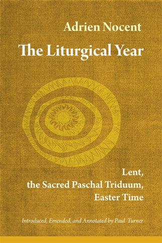 The Liturgical Year Volume 2: Lent, the Sacred Paschal-NN3570-Church Life-Liturgical Press-Michigan Church Supply