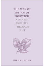 The Way of Julian of Norwich: A Prayer Journey Through Lent - 9780281083695-Inspirational Gifts-Spring Arbor-Michigan Church Supply