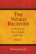 The Word Received: A Homily for Every Sunday of Year C - JE48097-Church Life-Paulist Press-Michigan Church Supply