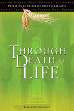 Through Death to Life - EZ12838-Church Life-Ave Maria-Michigan Church Supply