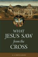 What Jesus Saw from the Cross - 9780918477378-Inspirational Gifts-Spring Arbor-Michigan Church Supply